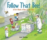 Book cover of FOLLOW THAT BEE - A 1ST BOOK OF BEES IN