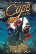 Book cover of LEAGUE OF SECRET HEROES 01 CAPE
