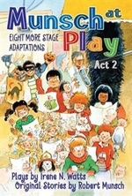 Book cover of MUNSCH AT PLAY ACT 2 - 8 MORE STAGE ADAP