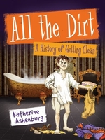 Book cover of ALL THE DIRT A HIST OF GETTING CLEAN
