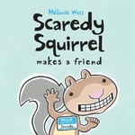 Book cover of SCAREDY SQUIRREL MAKES A FRIEND
