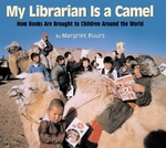 Book cover of MY LIBRARIAN IS A CAMEL - HOW BOOKS ARE