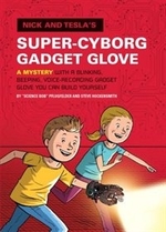 Book cover of NICK & TESLA 04 SUPER-CYBORG GADGET GLOV