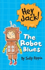 Book cover of HEY JACK THE ROBOT BLUES
