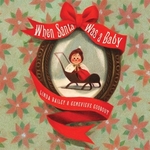 Book cover of WHEN SANTA WAS A BABY