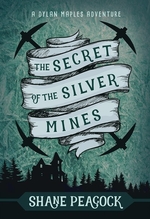 Book cover of DYLAN MAPLES 02 SECRET OF THE SILVER MIN