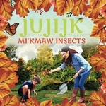 Book cover of JUJIJK - MI'KMAW INSECTS