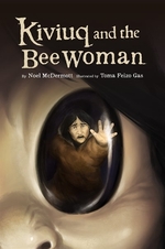 Book cover of KIVIUQ & THE BEE WOMAN