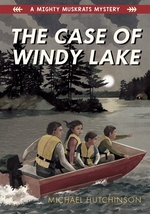 Book cover of MIGHTY MUSKRATS 01 CASE OF WINDY LAKE