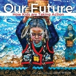 Book cover of OUR FUTURE - HOW KIDS ARE TAKING ACTION