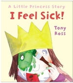 Book cover of I FEEL SICK A LITTLE PRINCESS STORY