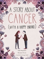 Book cover of STORY ABOUT CANCER WITH A HAPPY ENDING
