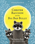 Book cover of CHESTER RACCOON & THE BIG BAD BULLY