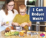 Book cover of I CAN REDUCE WASTE