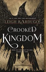 Book cover of 6 OF CROWS 02 CROOKED KINGDOM