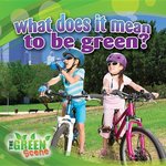 Book cover of WHAT DOES IT MEAN TO GO GREEN