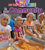Book cover of BE THE CHANGE IN YOUR COMMUNITY