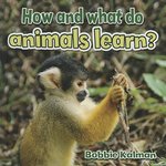 Book cover of HOW & WHAT DO ANIMALS LEARN