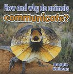 Book cover of HOW & WHY DO ANIMALS COMMUNICATE
