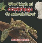 Book cover of WHAT KINDS OF COVERINGS DO ANIMALS HAVE