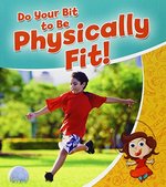 Book cover of DO YOUR BIT TO BE PHYSICALLY FIT