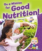 Book cover of ON A MISSION FOR GOOD NUTRITION