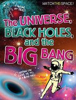 Book cover of UNIVERSE BLACK HOLES & THE BIG BANG