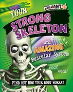 Book cover of YOUR STRONG SKELETON & AMAZING MUSCULAR