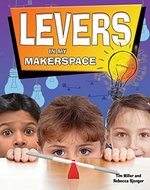 Book cover of LEVERS IN MY MAKERSPACE