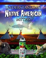 Book cover of UNDERSTANDING NATIVE AMER MYTHS