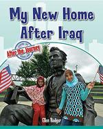 Book cover of MY NEW HOME AFTER IRAQ