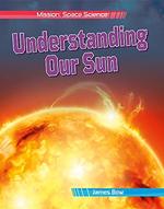 Book cover of UNDERSTANDING OUR SUN