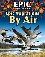 Book cover of EPIC MIGRATIONS BY AIR