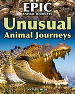 Book cover of UNUSUAL ANIMAL JOURNEYS