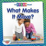 Book cover of WHAT MAKES IT MOVE