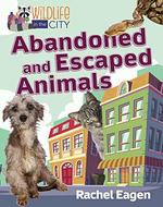 Book cover of ABANDONED & ESCAPED ANIMALS