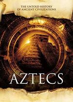 Book cover of AZTECS - UNTOLD HIST OF ANCIENT CIVILIZA