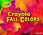 Book cover of CRAYOLA FALL COLORS