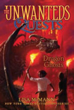 Book cover of UNWANTEDS QUESTS 03 DRAGON GHOSTS