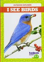 Book cover of I SEE BIRDS - OUTDOOR EXPLORER
