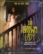 Book cover of BROWN LADY GHOST OF RAYNHAM HALL