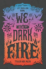 Book cover of WE SET THE DARK ON FIRE
