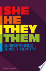 Book cover of SHE HE THEY THEM UNDERSTANDING GENDER I