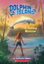 Book cover of DOLPHIN ISLAND 01 A DARING RESCUE