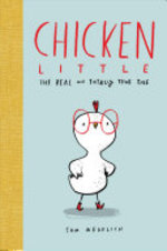 Book cover of CHICKEN LITTLE THE REAL & TOTALLY TRUE