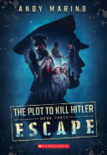 Book cover of PLOT TO KILL HITLER 03 ESCAPE