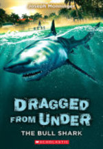 Book cover of DRAGGED FROM UNDER 01 THE BULL SHARK