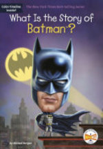 Book cover of WHAT IS THE STORY OF BATMAN