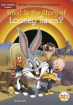 Book cover of WHAT IS THE STORY OF LOONEY TUNES