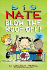 Book cover of BIG NATE - BLOW THE ROOF OFF